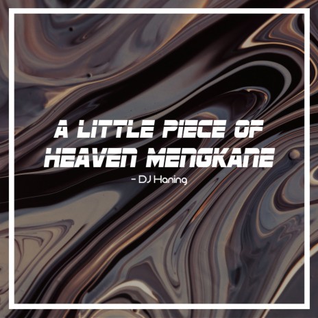 A Little Piece Of Heaven Mengkane | Boomplay Music