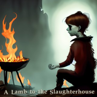 A Lamb to the Slaughterhouse