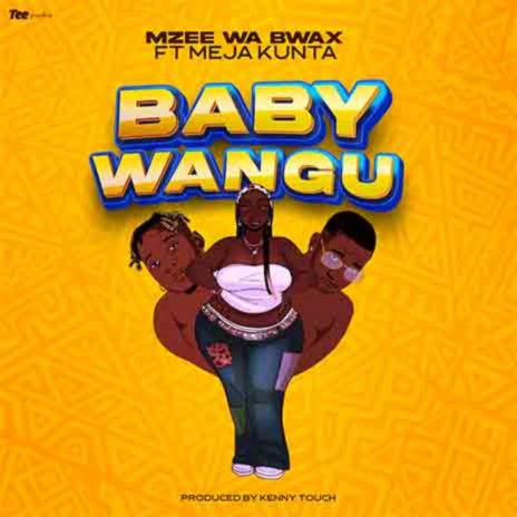 Baby Wangu ft. Meja Kunta | Boomplay Music