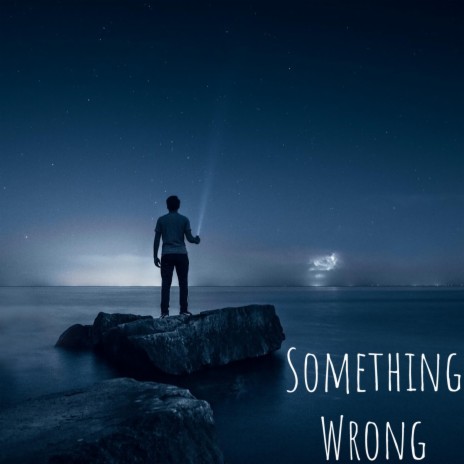 Something Wrong | Boomplay Music