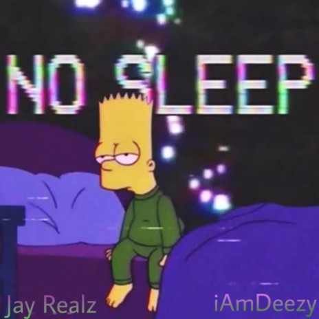 No Sleep ft. iAmDeezy