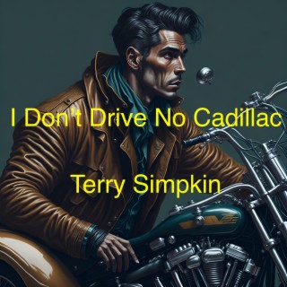 I Don't Drive No Cadillac lyrics | Boomplay Music