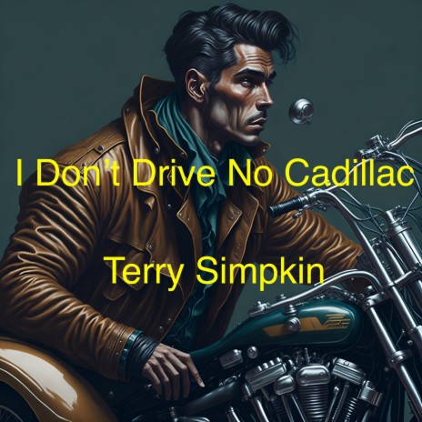 I Don't Drive No Cadillac