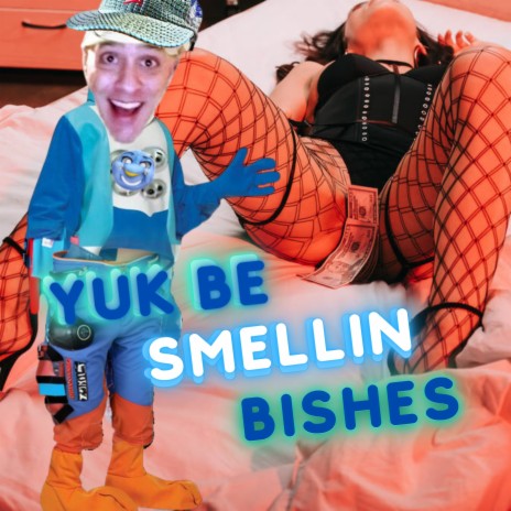 Yuk Be Smellin Bishes (Freestyle) ft. Dogga Baby & Yuk Nassty