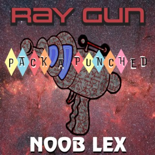 Ray Gun (Pack A Punched) (Remix) lyrics | Boomplay Music