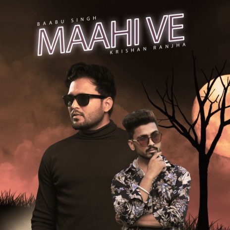 Maahi Ve ft. Krishan Ranjha | Boomplay Music