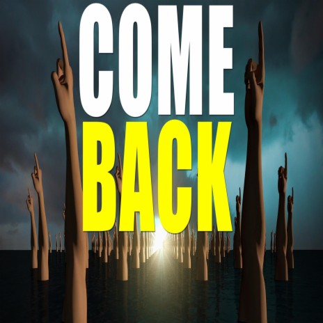 Come Back | Boomplay Music