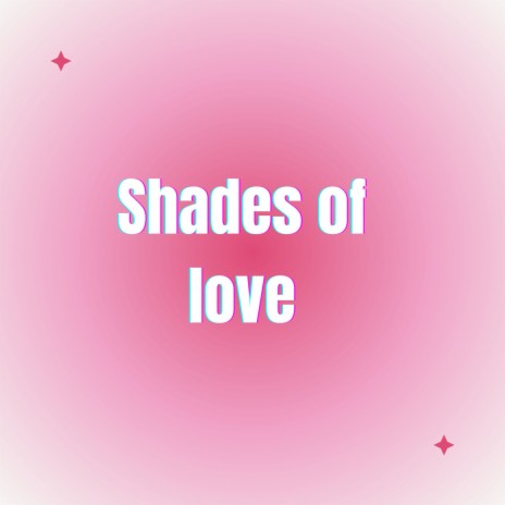 Shades of Love | Boomplay Music