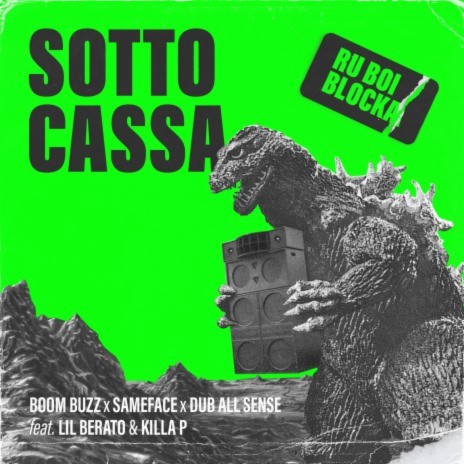 Sotto Cassa ft. Dub All Sense, Boom Buzz, Killa P & Lil Berato | Boomplay Music