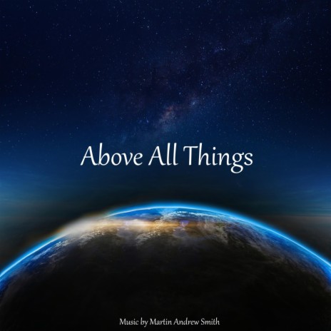 Above All Things | Boomplay Music