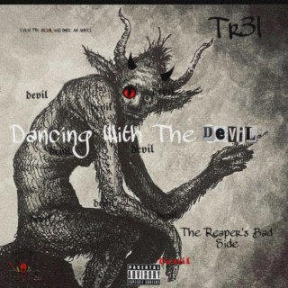 Dancing With The Devil:The Reper's Bad Side