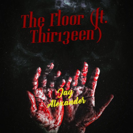 The Floor (Prod. City Jay) ft. Thir13een | Boomplay Music