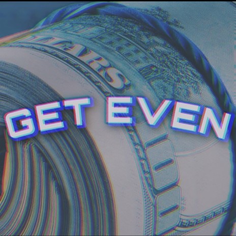 Get Even ft. MJ | Boomplay Music