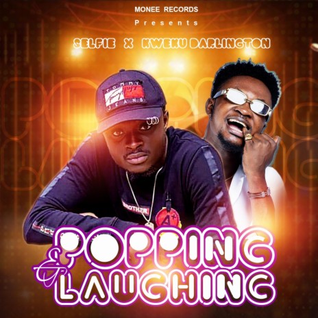 Popping and laughing ft. Kweku Darlington | Boomplay Music