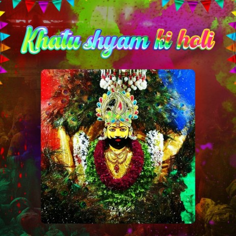 Khatu Shyam Ki Holi (Original) | Boomplay Music