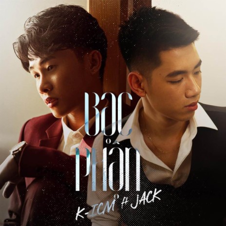 Bạc Phận ft. Jack & K-ICM | Boomplay Music
