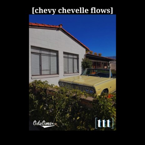 chevy chevelle flows ft. ode omar | Boomplay Music