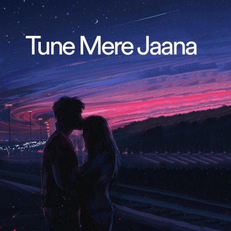 TUne Mere Jaana | Boomplay Music