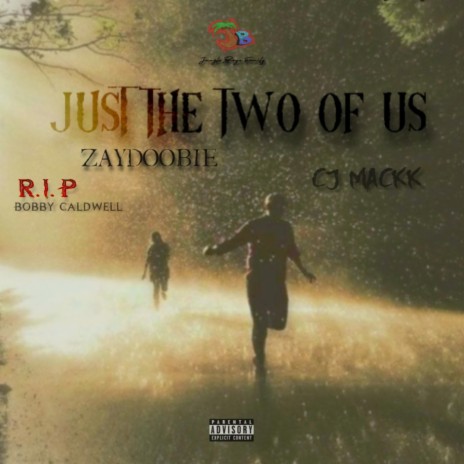 Just The Two of Us ft. Cj Mackk | Boomplay Music