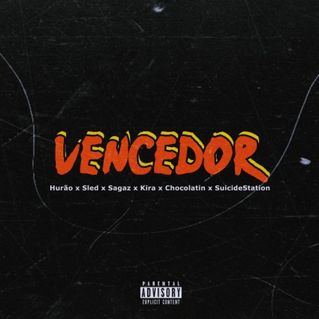 VENCEDOR ft. Sled, Sagaz, Kira, CHOCOLATiN & SuicideStation | Boomplay Music