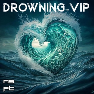 Drowning (VIP) ft. Kuravone & Ezra Rose lyrics | Boomplay Music