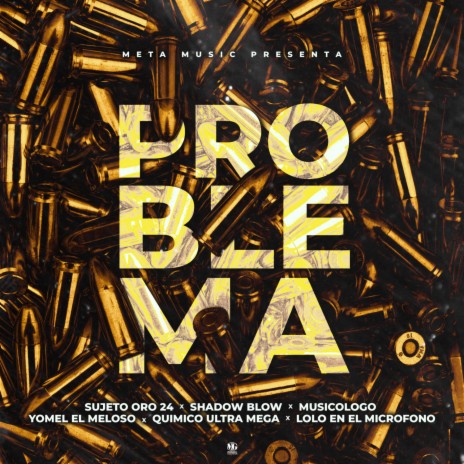 Problema (feat. Quimico Ultra Mega & Lolo en el Microfono) | Boomplay Music