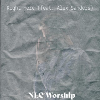 Right Here (Live From Church) ft. Alex Sanders lyrics | Boomplay Music