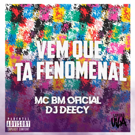 Vem Que Tá Fenomenal ft. MC BM OFICIAL | Boomplay Music