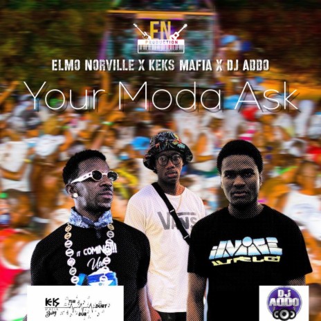 Your Moda Ask ft. Keks Mafia & Dj Addo | Boomplay Music