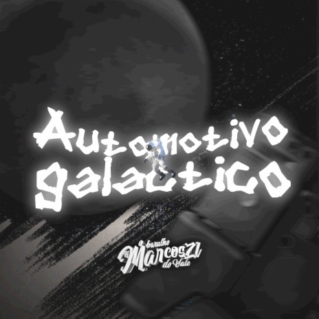 AUTOMOTIVO GALÁCTICO ft. MC Lekao & MC Gedai