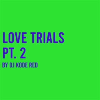 Love Trials, Pt. 2 (Radio Edit)