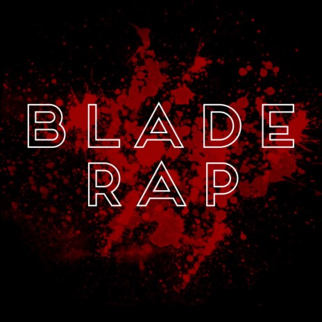 Blade Rap | Boomplay Music