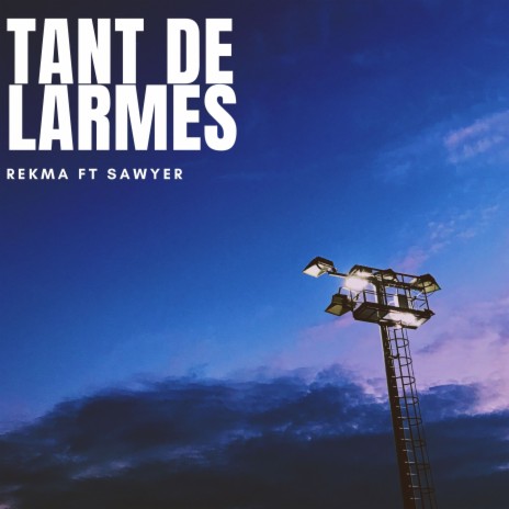 Tant de larmes ft. Sawyer | Boomplay Music