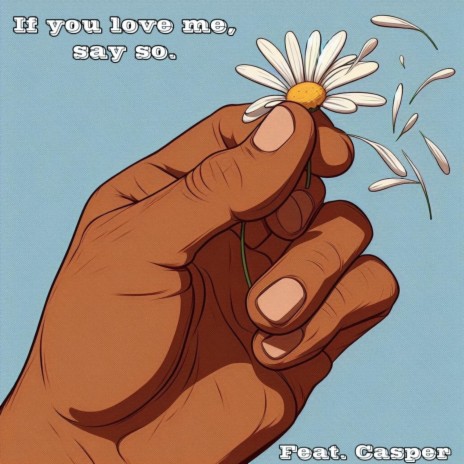 If You Love Me Say So ft. Casper