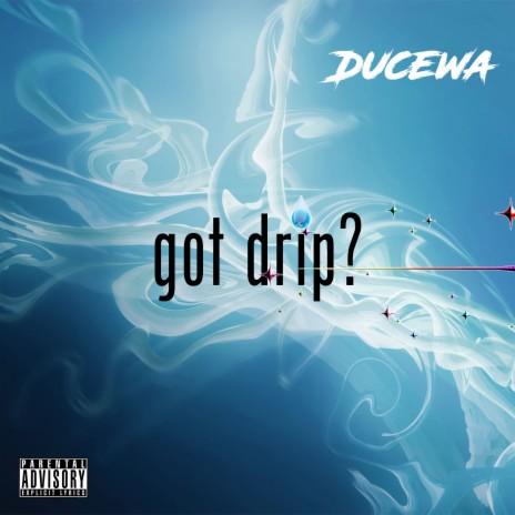 Got Drip? | Boomplay Music