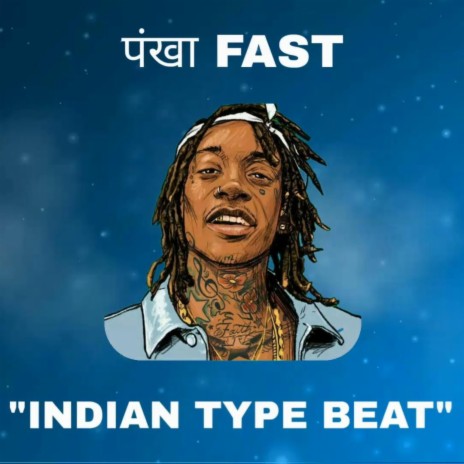 INDIAN TYPE BEAT (PANKHA FAST)