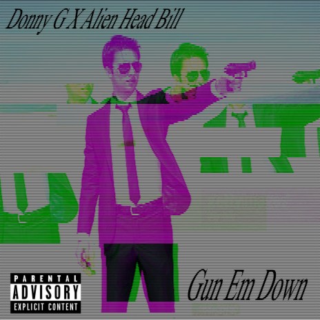 Gun Em Down ft. AlienHeadBill | Boomplay Music