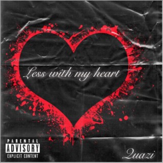 Less With My Heart