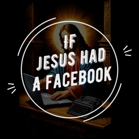 If Jesus Had A Facebook