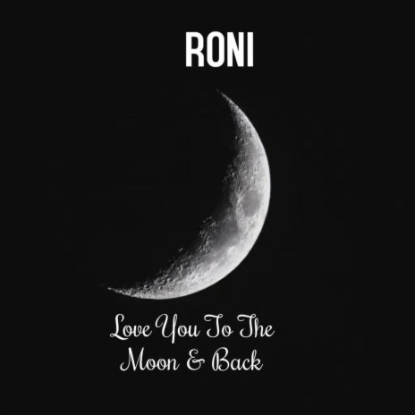Love you to the moon and back | Boomplay Music