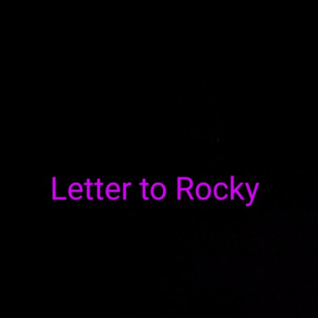 Letter to Rocky