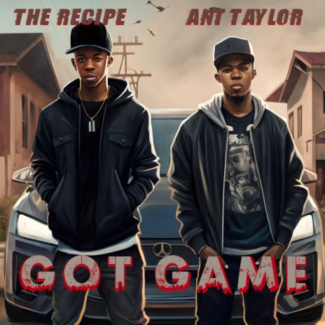 Got Game ft. Ant Taylor