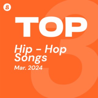 Top Hip Hop&Rap Songs March 2024