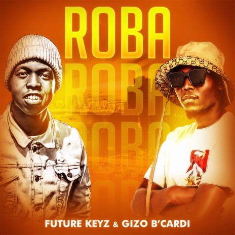 Roba ft. Gizo B'Cardi | Boomplay Music