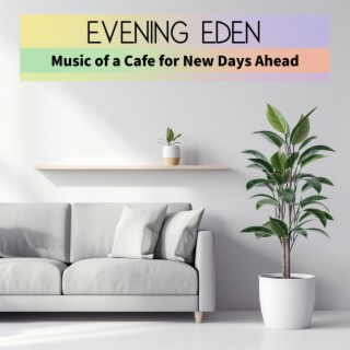 Music of a Cafe for New Days Ahead