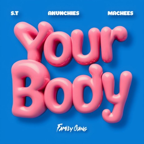 Your Body ft. Akunchies & Machees