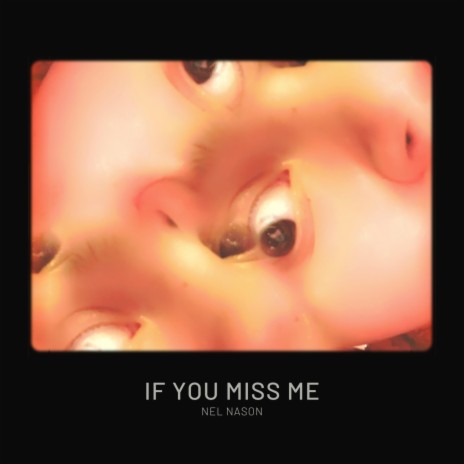 If You Miss Me | Boomplay Music