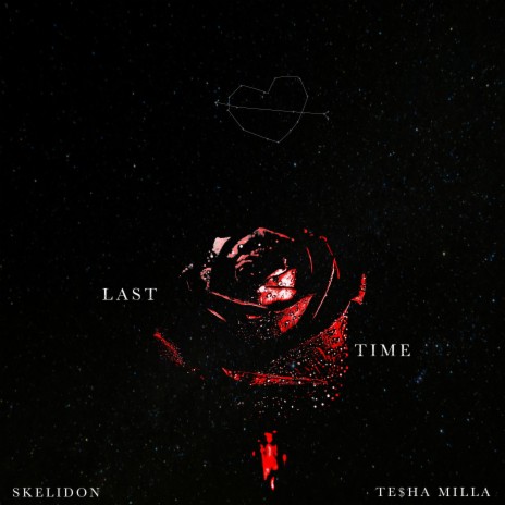 Last Time ft. Te$ha Milla | Boomplay Music