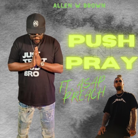 Push -N- Pray (feat. ASAP Preach) | Boomplay Music