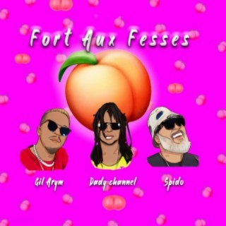 Fort aux Fesses (feat. Dady Channel & Spido)